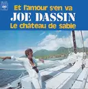 7inch Vinyl Single - Joe Dassin - Et L'amour S'en Va / Le Château De Sable