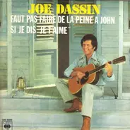 Joe Dassin - Faut Pas Faire De La Peine A John / Si Je Dis "Je T'aime"