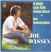 7inch Vinyl Single - Joe Dassin - Il Était Une Fois Nous Deux / Les Aventuriers