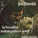 7inch Vinyl Single - Joe Dassin - In Versailles In Dem Großen Garten / Darauf Ein Glas
