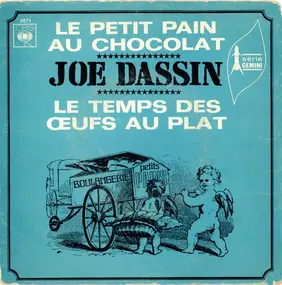 Joe Dassin - Le Petit Pain Au Chocolat / Le Temps Des Œufs Au Plat