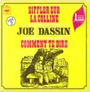 7inch Vinyl Single - Joe Dassin - Siffler Sur La Colline / Comment Te Dire