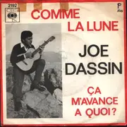 7inch Vinyl Single - Joe Dassin - Comme La Lune / Ça M'Avance à Quoi