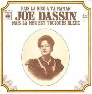 Joe Dassin - Fais La Bise A Ta Maman / Mais La Mer Est Toujours Bleue