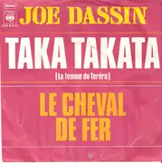 7inch Vinyl Single - Joe Dassin - Taka Takata (La Femme Du Toréro) / Le Cheval De Fer
