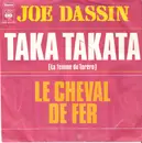 7inch Vinyl Single - Joe Dassin - Taka Takata (La Femme Du Toréro) / Le Cheval De Fer