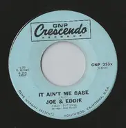 Joe & Eddie - It Ain't Me Babe