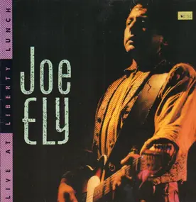 Joe Ely - Live at Liberty Lunch