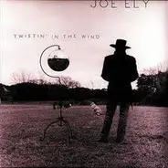 Joe Ely - Twistin' in the Wind