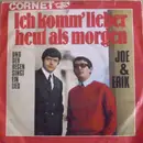 7inch Vinyl Single - Joe & Erik - Ich Komm´lieber Heut Als Morgen