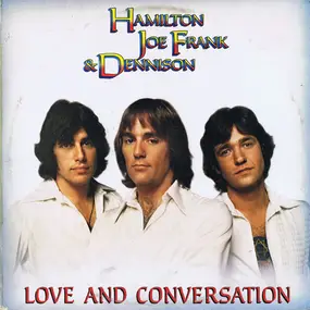 Hamilton, Joe Frank & Dennison - Love And Conversation