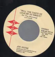 Joe Keene - Will The Taste Of Love Be As Sweet / So Tired Of Being Your Fool