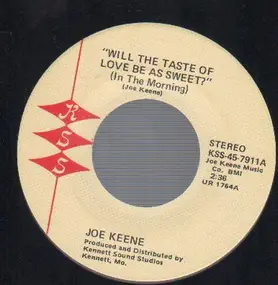 Joe Keene - Will The Taste Of Love Be As Sweet / So Tired Of Being Your Fool