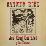 Joe King Carrasco & The Crowns - Bandido Rock