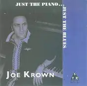 Joe Krown - Just The Piano ... Just The Blues