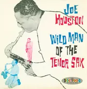Joe Houston - Wild Man Of The Tenor Sax