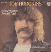 7inch Vinyl Single - Joe Hodgkins - Sunday Comes Around Again / Leather Cowboy