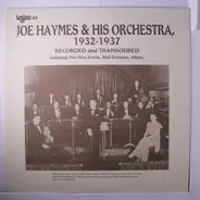 Joe Haymes & His Orchestra - Joe Haymes & His Orchestra 1932-1937 Recorded And Transcribed