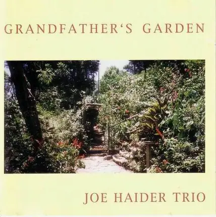 Joe Haider Trio - Grandfather's Garden