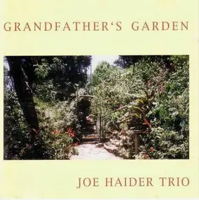 Joe Haider Trio - Grandfather's Garden