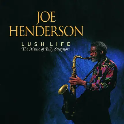 Joe Henderson - Lush Life: The Music of Billy Strayhorn