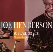 Joe Henderson - So Near, So Far (Musings for Miles)
