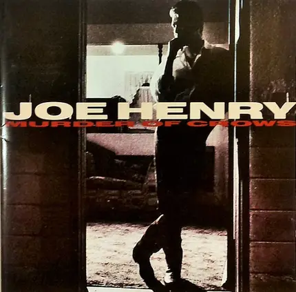 Joe Henry - Murder of Crows