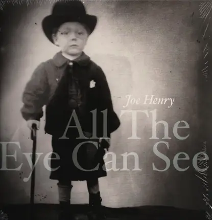 Joe Henry - All the Eye Can See
