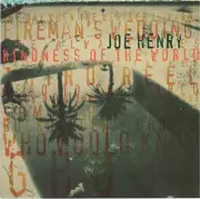 CD - Joe Henry - Kindness Of The World