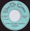 7inch Vinyl Single - Joe Hickey - Loving You Hurts Too Much / Just As Sure