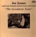LP - Joe Isaacs , Frank Wakefield , Richard Greene - The Greenbriar Years