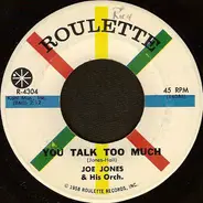 Joe Jones & His Orchestra - You Talk Too Much
