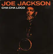 Joe Jackson - Cha Cha Loco