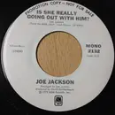 7inch Vinyl Single - Joe Jackson - Is She Really Going Out With Him?