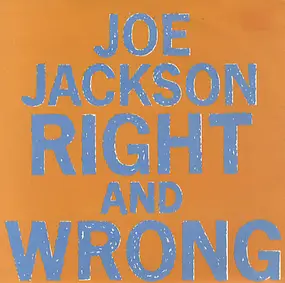 Joe Jackson - Right And Wrong