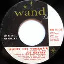7inch Vinyl Single - Joe Jeffrey - Hey Hey Woman / The Chance Of Loving You