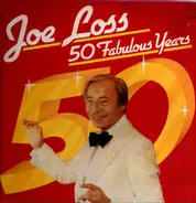 Joe Loss - Joe Loss 50 Fabulous Years