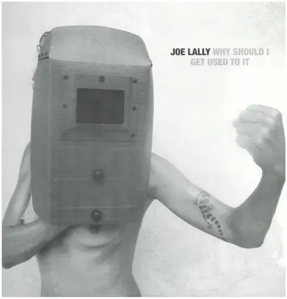 Joe Lally - Why Should I Get Used To It