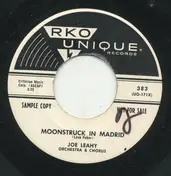 Joe Leahy Orchestra - Moonstruck In Madrid / My Wild And Reckless Heart