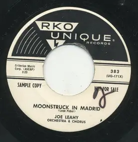 Joe Leahy Orchestra - Moonstruck In Madrid / My Wild And Reckless Heart
