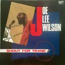LP - Joe Lee Wilson - Shout For Trane - + INSERT