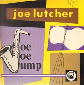 joe lutcher - Joe Joe Jump