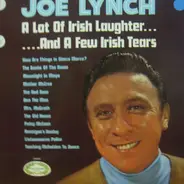 Joe Lynch - A Lot Of Irish Laughter......And A Few Irish Tears