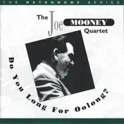 Joe Mooney Quartet - Do You Long For Oolong?