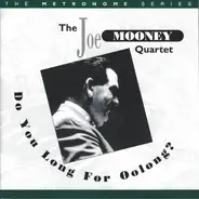 Joe Mooney Quartet - Do You Long For Oolong?