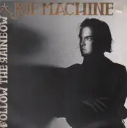 Joe Machine - Follow The Rainbow