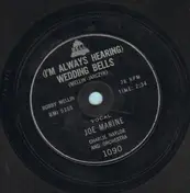 Joe Marine - (I'm Always Hearing) Wedding Bells/How Important Can It Be