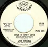 7inch Vinyl Single - Joe Masiell - Love Is Only Love / I Don't Want To Know