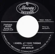 7inch Vinyl Single - Joe Medlin - I Kneel At Your Throne / Out Of Sight - Out Of Mind