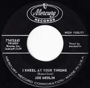 Joe Medlin - I Kneel At Your Throne / Out Of Sight - Out Of Mind